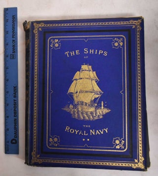 Item #186651 The Royal Navy, 1872-80: In a Series of Illustrations LIthographed in Colours. W. F...