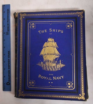 Item #186651 The Royal Navy, 1872-80: In a Series of Illustrations LIthographed in Colours. W. F....