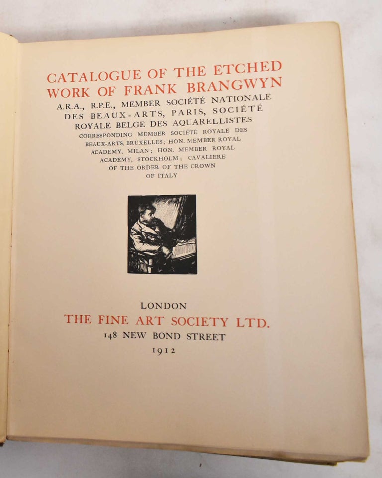 Item #186654 Catalogue of the Etched Work of Frank Brangwyn. Frank Brangwyn.
