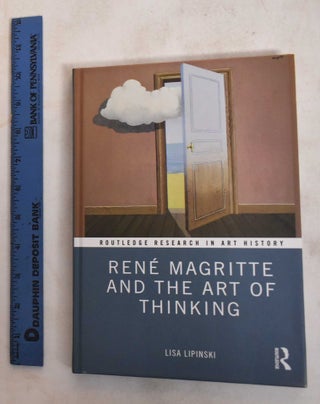 Item #186664 René Magritte and the art of thinking. Lisa Lipinski