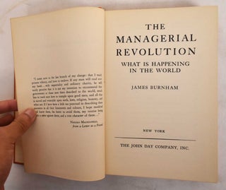 Item #186708 The Managerial Revolution: What is happening in the world. James Burnham