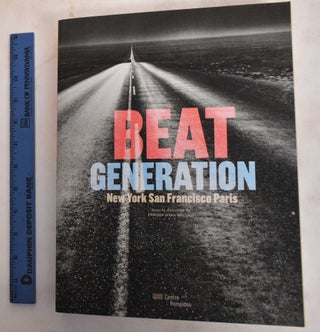 Item #186714 Beat Generation: New York, San Francisco, Paris. Alain-Philippe Michaud
