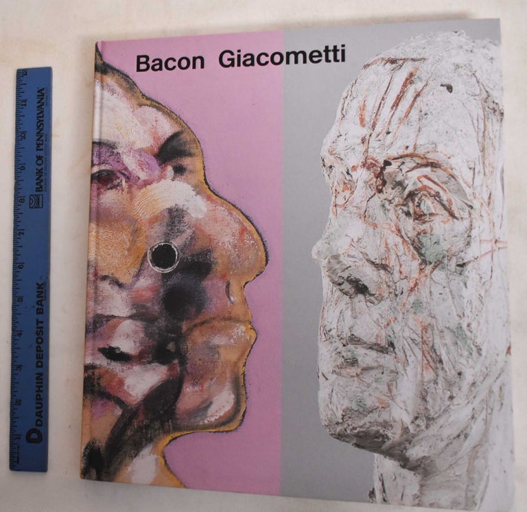 Item #186743 Bacon Giacometti. Francis Bacon, Alberto Giacometti, Catherine Grenier, Ulf Küster, Michael Peppiatt, Hugo Daniel, Sylvie Felber.