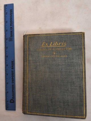 Item #186751 Ex Libris: Essays of a Collector. Charles Dexter Allen