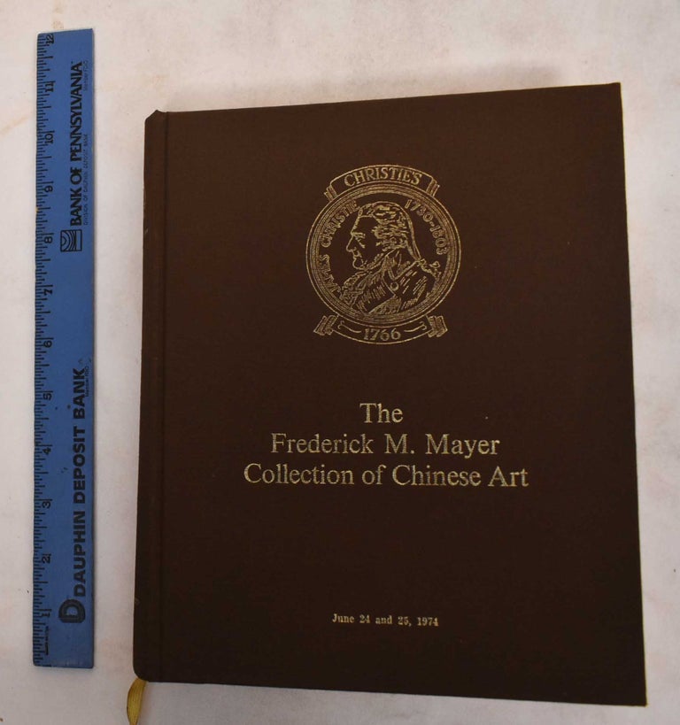 Item #186760 The Frederick M. Mayer Collection of Chinese Art. Manson Christie, Woods.