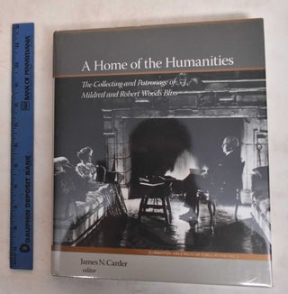 Item #186812 A home of the humanities : The collecting and patronage of Mildred and Robert Woods...