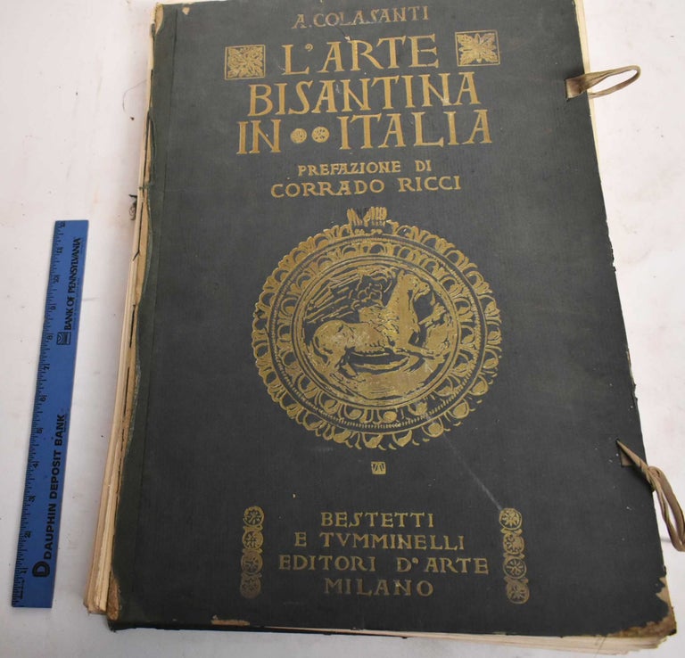 Item #186837 L'Arte Bisantina in Italia. Arduino Colasanti, Corrado Ricci, Charles Eggimann.