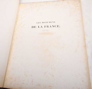 Item #186846 Les Monumens de la France: Classes Chronologiquement et Consideres Sous la Rapport...
