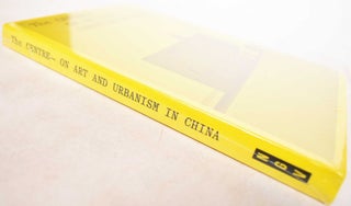 The centre : On art and urbanism in China