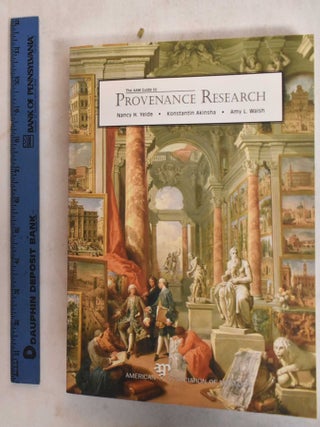 Item #186941 The AAM guide to provenance research. Nancy H. Yeide, Amy Walsh, Konstantin Akinsha