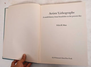 Item #186951 Artists' Lithographs: A World History From Senefelder to the Present Day. Felix H. Man