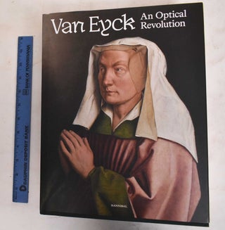 Item #186966 Van Eyck: An Optical Revolution. Maximiliaan Martens, Till-Holger Borchert