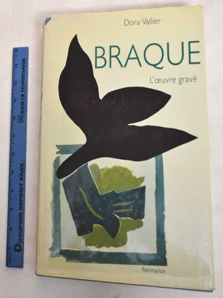 Braque: L'oeuvre Grave, Catalogue Raisonne. Dora Vallier.