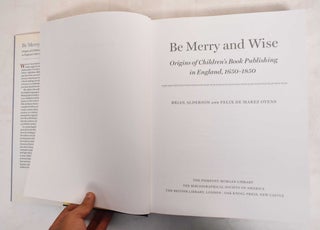 Be Merry and Wise: Origins of Children's Book Publishing in England, 1650-1850