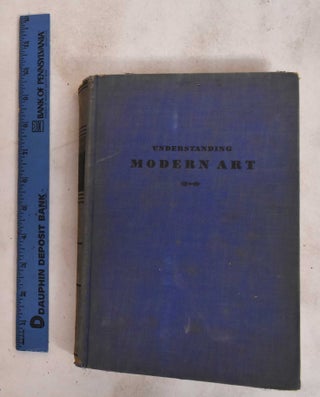Item #187110 Understanding Modern Art. Morris Davidson