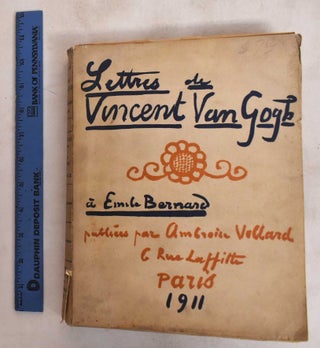 Item #187120 Lettres de Vincent van Gogh à Émile Bernard. Vincent van Gogh, Emile Bernard