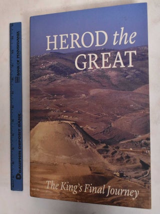 Item #187158 Herod the Great : The King's final journey. Nancy Benovitz, Silvia Rozenberg, David...