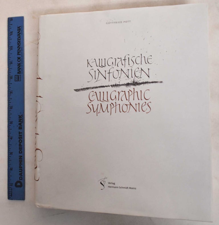 Item #187164 Kalligrafische Sinfonien = Calligraphic symphonnies. Gottfried Pott.