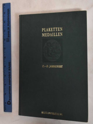 Item #187168 European plaques and medals from the 15th to the 18th century: Inventory and loss...
