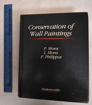 Item #187189 Conservation of Wall Paintings. Paolo Mora, Laura Moro, Paul Philippot