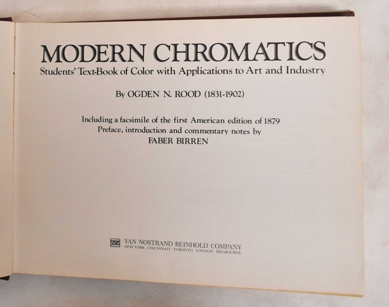 Item #187226 Modern Chromatics; Students' Text-Book of Color With Applications to Art and Industry. Ogden N. Rood.