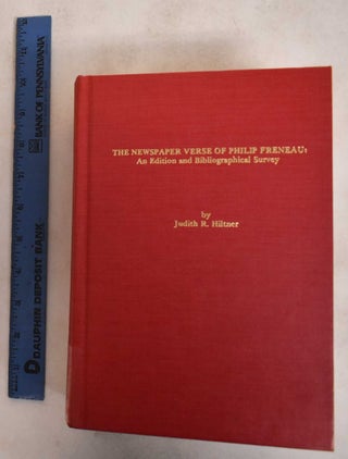 Item #187253 The newspaper verse of Philip Freneau : An edition and bibliographical survey....
