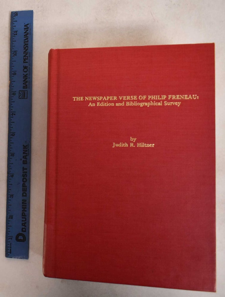 Item #187253 The newspaper verse of Philip Freneau : An edition and bibliographical survey. Philip Morin Freneau, Judith R. Hiltner.