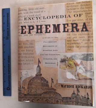 Item #187259 Encyclopedia of Ephemera: A Guide to the Fragmentary Documents of Everyday Life for...