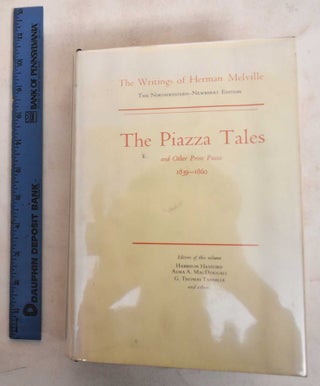 Item #187322 The Piazza Tales: And Other Prose Pieces, 1839-1860. Herman Melville
