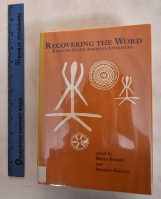 Item #187331 Recovering the word : Essays on native American literature. Brian Swann, Arnold Krupat