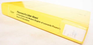 Fibonacci's Liber Abaci: A Translation Into Modern English Of Leonardo Pisano's Book Of Calculation