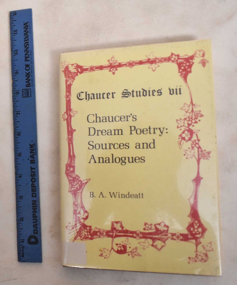Item #187374 Chaucer's Dream Poetry: Sources and Analogues. B. A. Windeatt.