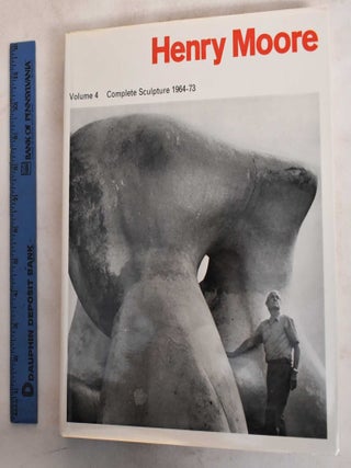 Item #187439 Henry Moore: Sculpture and Drawings, 1964-1973, Volume IV. Alan Bowness, Herbert Read
