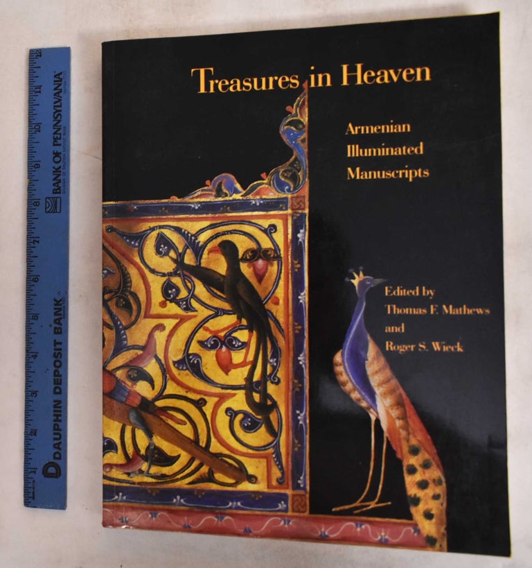 Item #187471 Treasures in Heaven: Armenian Illuminated Manuscripts. Thomas F. Mathews, Roger S. Wieck.