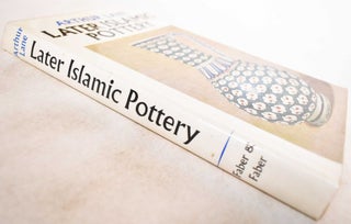 Later Islamic Pottery: Persia, Syria, Egypt, Turkey
