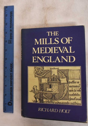 Item #187546 The Mills of Medieval England. Richard Holt