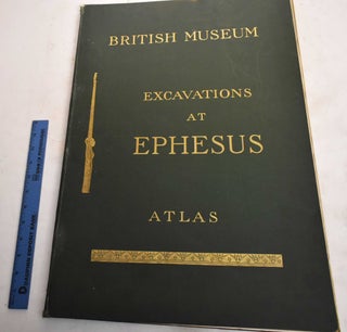 Item #187561 Excavations at Ephesus: The Archaic Artemisia: Atlas. David George Hogarth