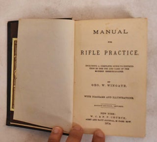 Item #187563 Manual for rifle practice Including a complete guide to instruction in the use and...