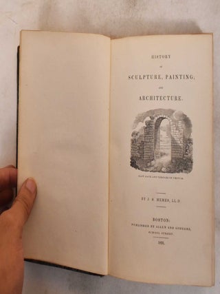 Item #187630 History of Sculpture, Painting, and Architecture. John Smythe Memes