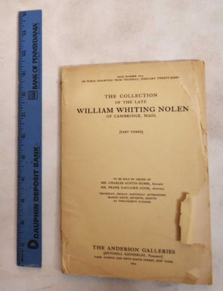 Item #187685 The Collection Of The Late William Whiting Nolen Of Cambridge, Mass.: Part Three....