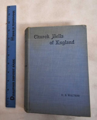 Item #187697 Church Bells of England. H. B. Walters