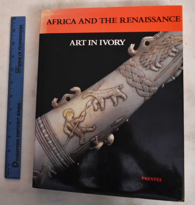 Item #187716 Africa And The Renaissance: Art In Ivory. Ezio And William B. Fagg Bassani.