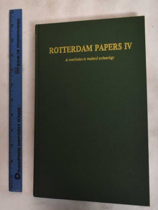 Item #187750 Rotterdam Papers IV: A Contribution To Medieval Archaeology. J. Aarnoudse, P J....