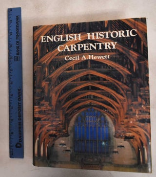 Item #187758 English Historic Carpentry. Cecil A. Hewett