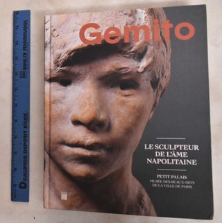 Item #187794 Gemito: The sculptor of the Neapolitan soul. Vincenzo Gemito, Jean-Loup Champion,...