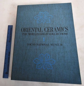 Item #187824 Oriental Ceramics: The World's Great Collections, Volume 1: Tokyo National Museum
