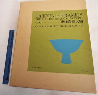 Item #187825 Oriental Ceramics: The World's Great Collections, Volume 6: Victoria And Albert...