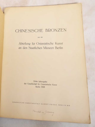 Item #187838 Chinesische Bronzen aus der Abteilung fur Ostasiatische Kunst an den Staatlichen...