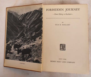 Item #187847 Forbidden Journey- From Peking to Kashmir. Ella K. Maillart