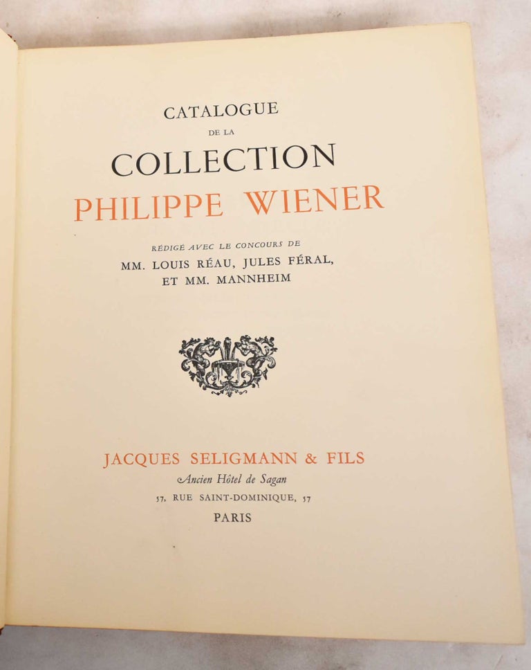 Item #187848 Catalogue de la Collection Philippe Wiener. Philippe Wiener, Louis Reau, Jules Feral.